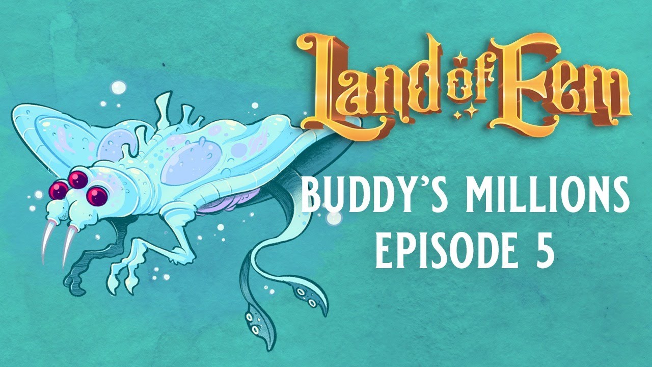 Land of Eem RPG Actual Play | Buddy's Millions | Episode 5