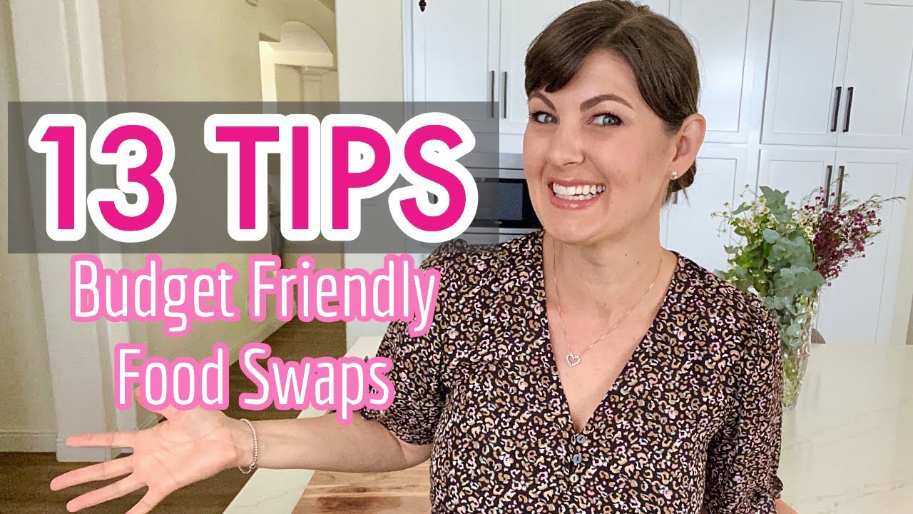 BUDGET FRIENDLY FOOD SWAPS | Save money on your grocery budget!