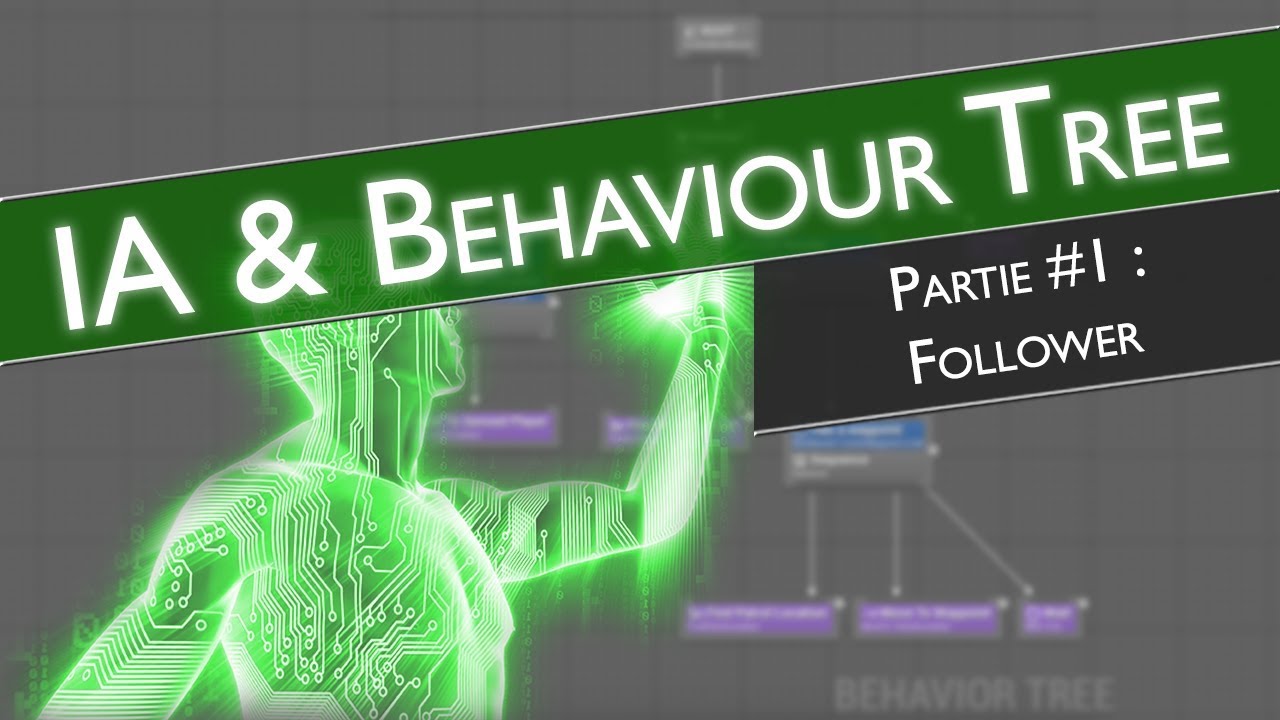 UE4 FR - 1 - IA & Behaviour Tree : Follower