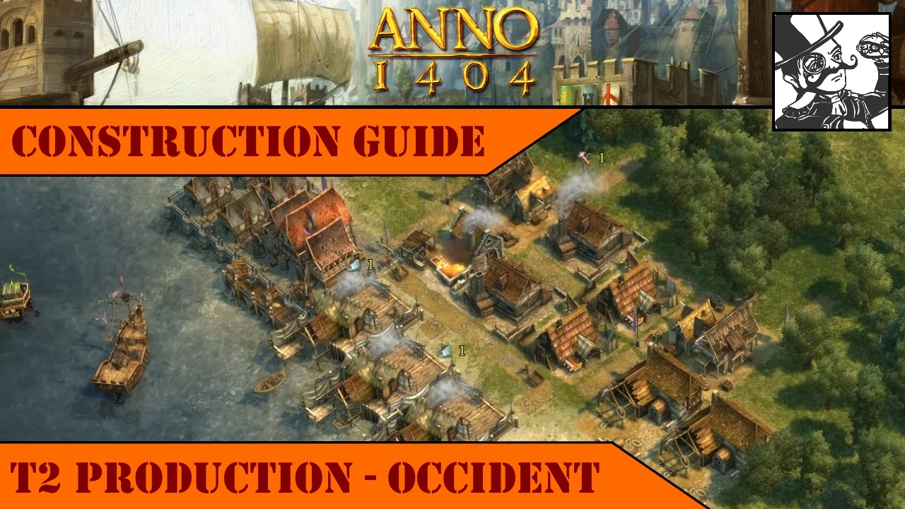 Anno 1404 — Руководство по строительству: T2 Production — Запад