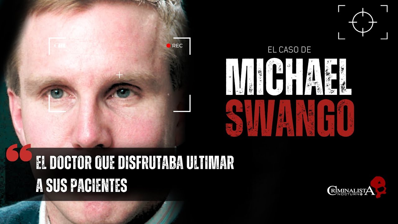 El caso de Michael Swango | Criminalista Nocturno