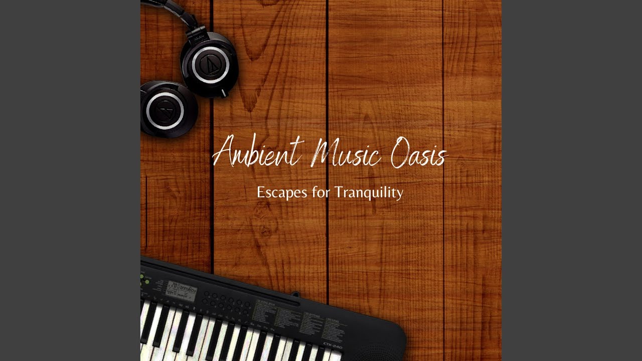 Tranquil Getaway Ambient Music