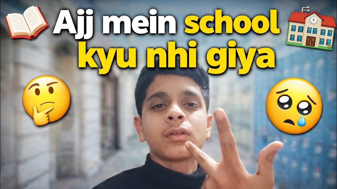 Aaj Main School Kyu Nahi Gaya? 😢🏫