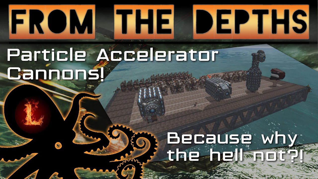 Particle Accelerator Cannons extensive first look! - From the Depths