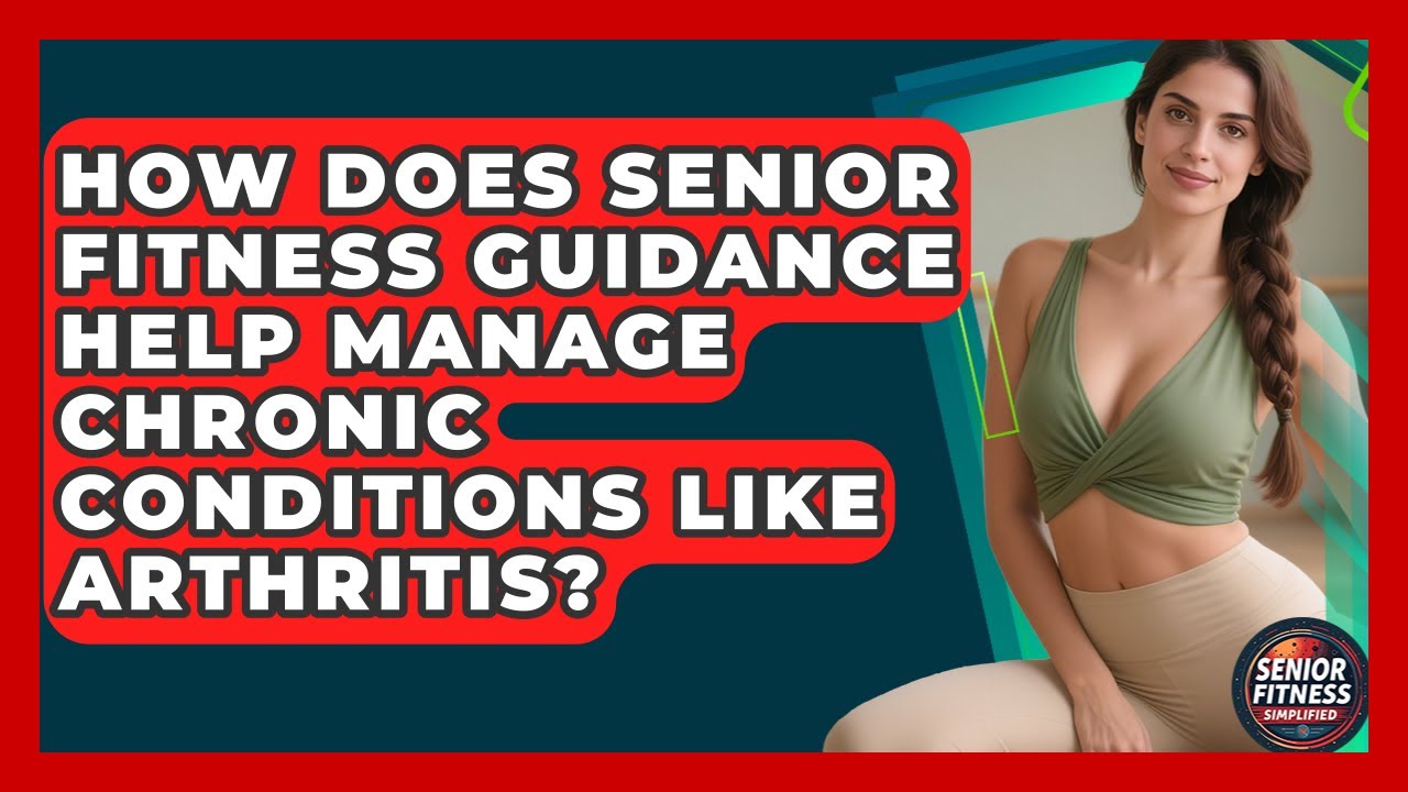 How Does Senior Fitness Guidance Help Manage Chronic Conditions Like Arthritis?