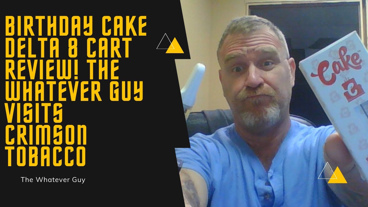Birthday Cake Delta 8 Cart Review! The Whatever Guy visits Crimson Tobacco