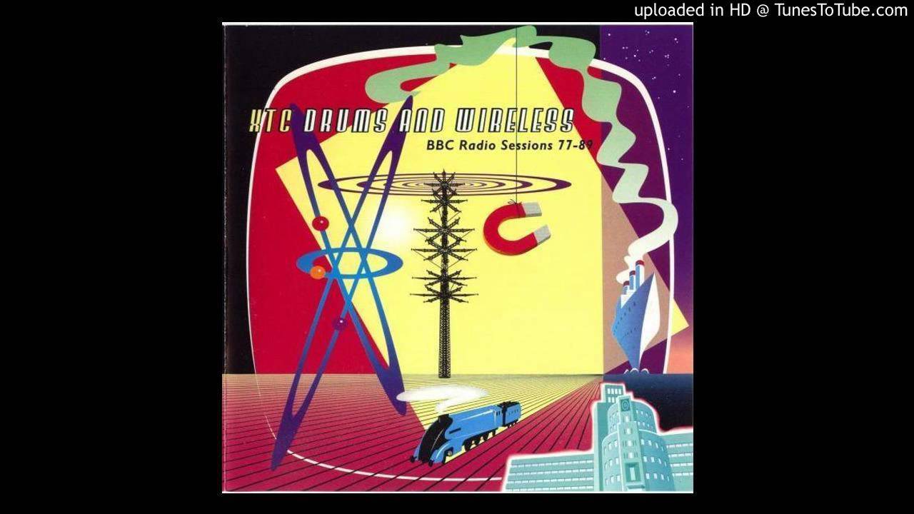 XTC - Scarecrow People - Drums And Wireless - BBC Radio Sessions 77 - 89
