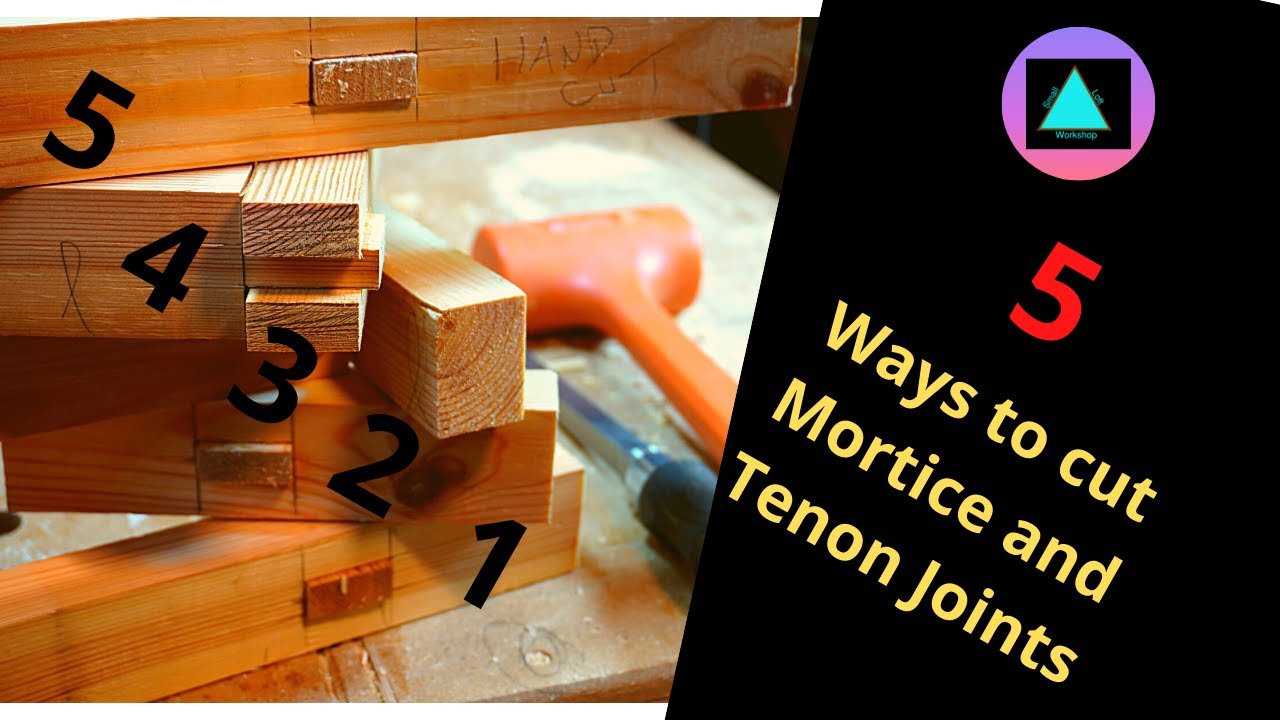 5 ways to cut mortise and tenon joints