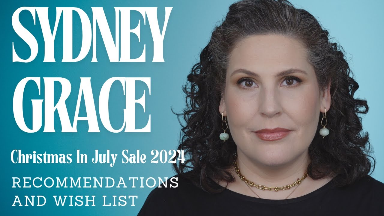 Sydney Grace Christmas In July 2024 - Recommendations and Wish List