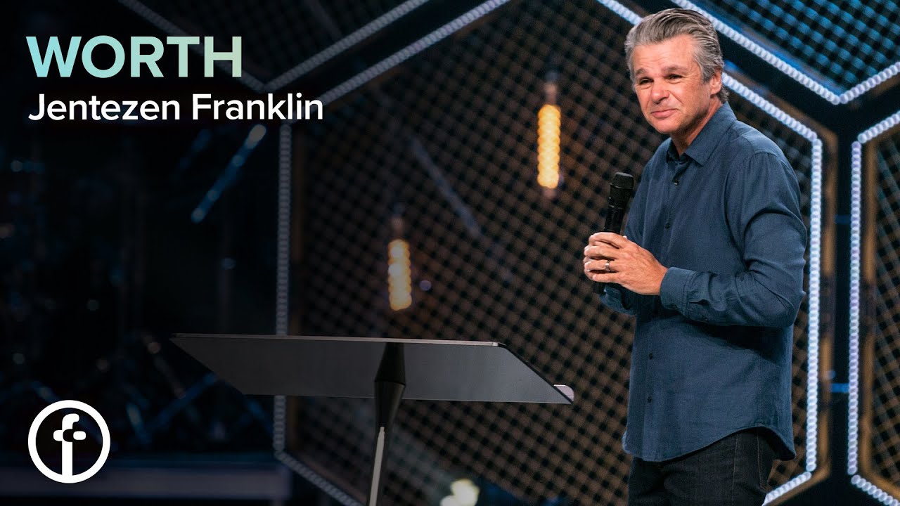 WORTH | Pastor Jentezen Franklin