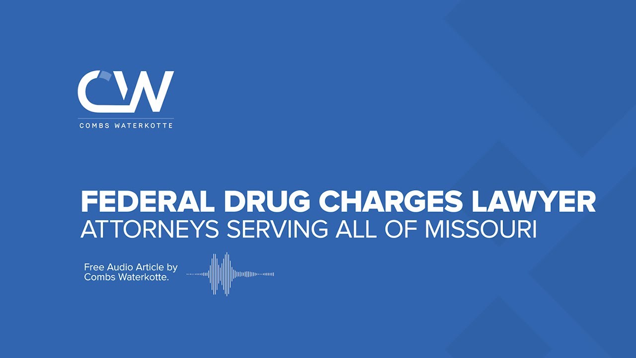 Federal Drug Charges Lawyer in Missouri