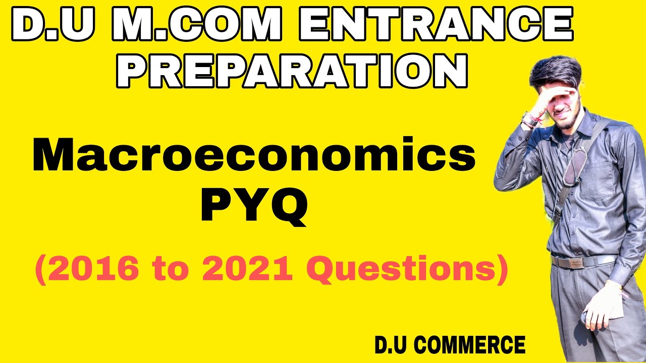 Macroeconomics PYQ - D.U M.COM ENTRANCE PREPARATION | D.U COMMERCE