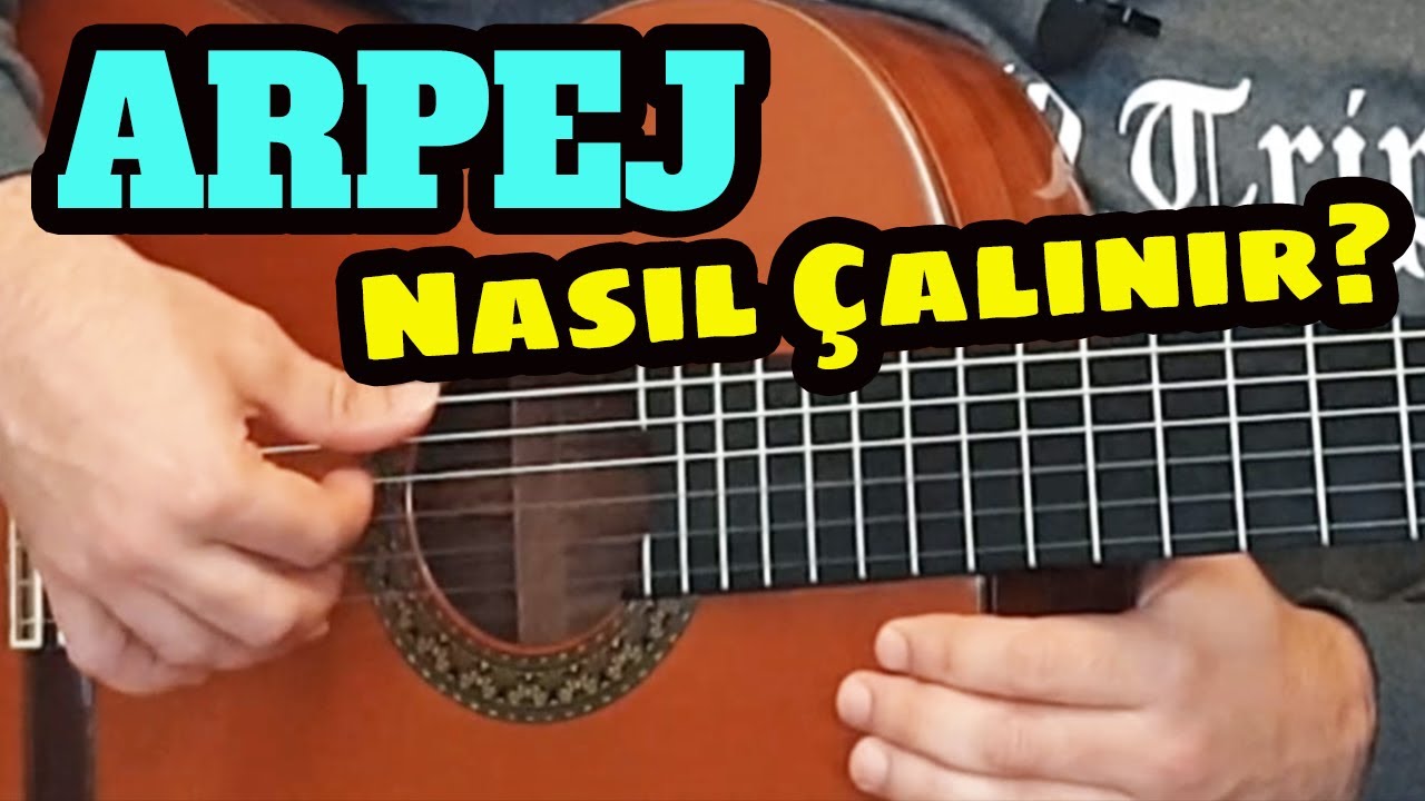 Gitar Dersi - Arpej Nasıl Çalınır? Gitarda Arpej Tekniği - Kolay Arpejler