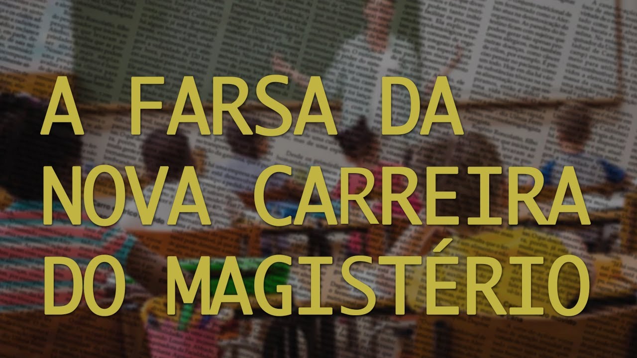 A Farsa da Nova Carreira do Magist&eacute;rio