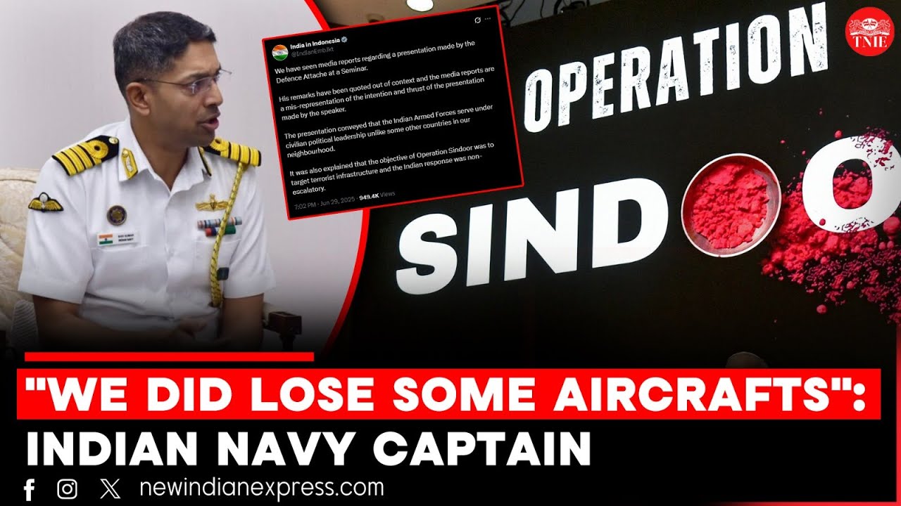 Operation Sindoor: Indian Navy Captain concedes to losing aircrafts