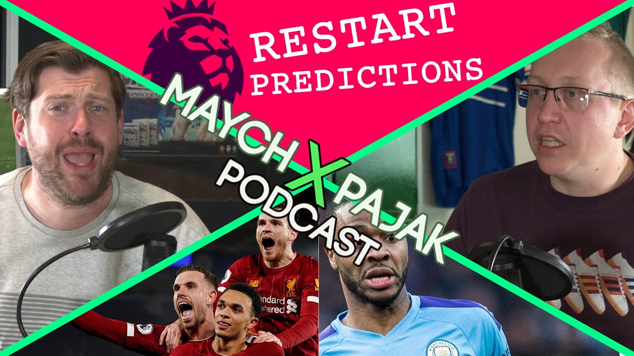 PREMIER LEAGUE RESTART PREDICTIONS! | MAYCH X PAJAK PODCAST S02E16