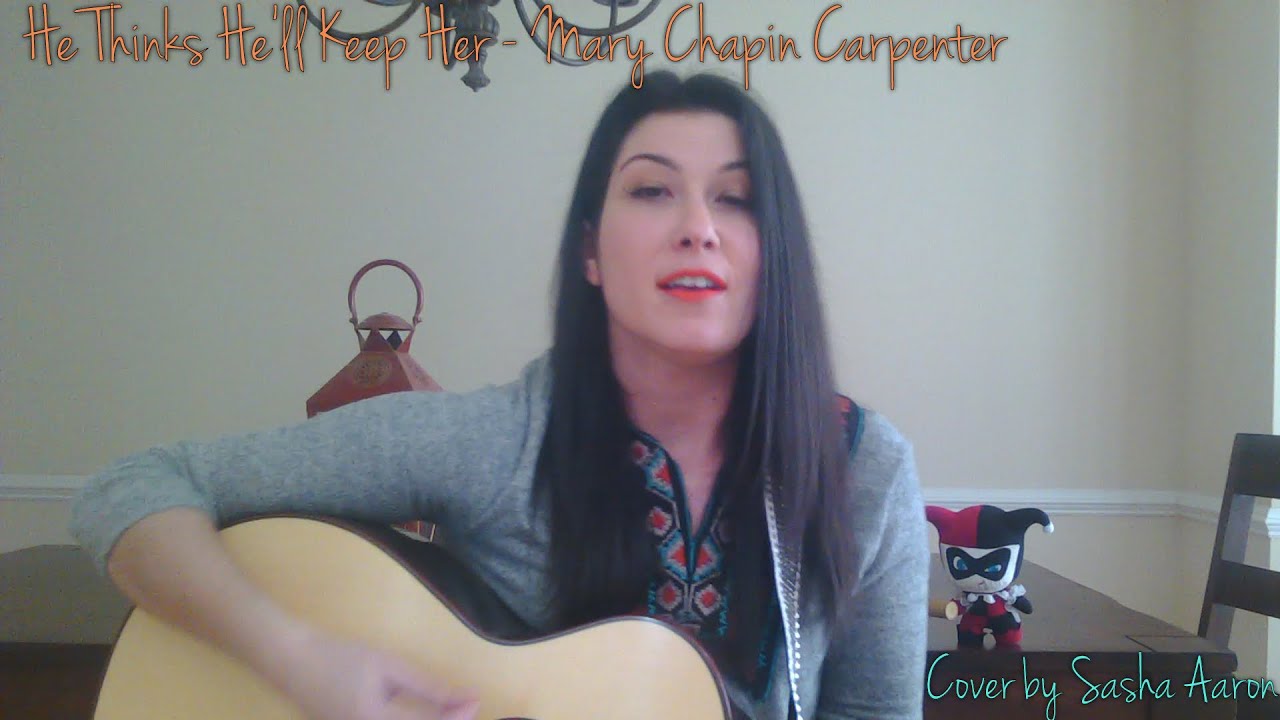 He Thinks He'll Keep Her - Mary Chapin Carpenter (Sasha Aaron Acoustic Cover)