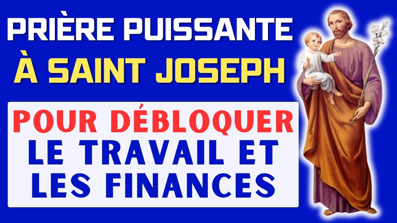 PRIÈRE à SAINT JOSEPH ✨ Prière pour DÉBLOQUER le TRAVAIL et les FINANCES