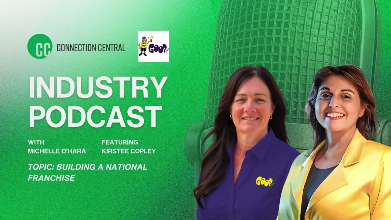 Connection Central Industry Podcast: Building a National Franchise. Featuring Kirstee from Goop Guys
