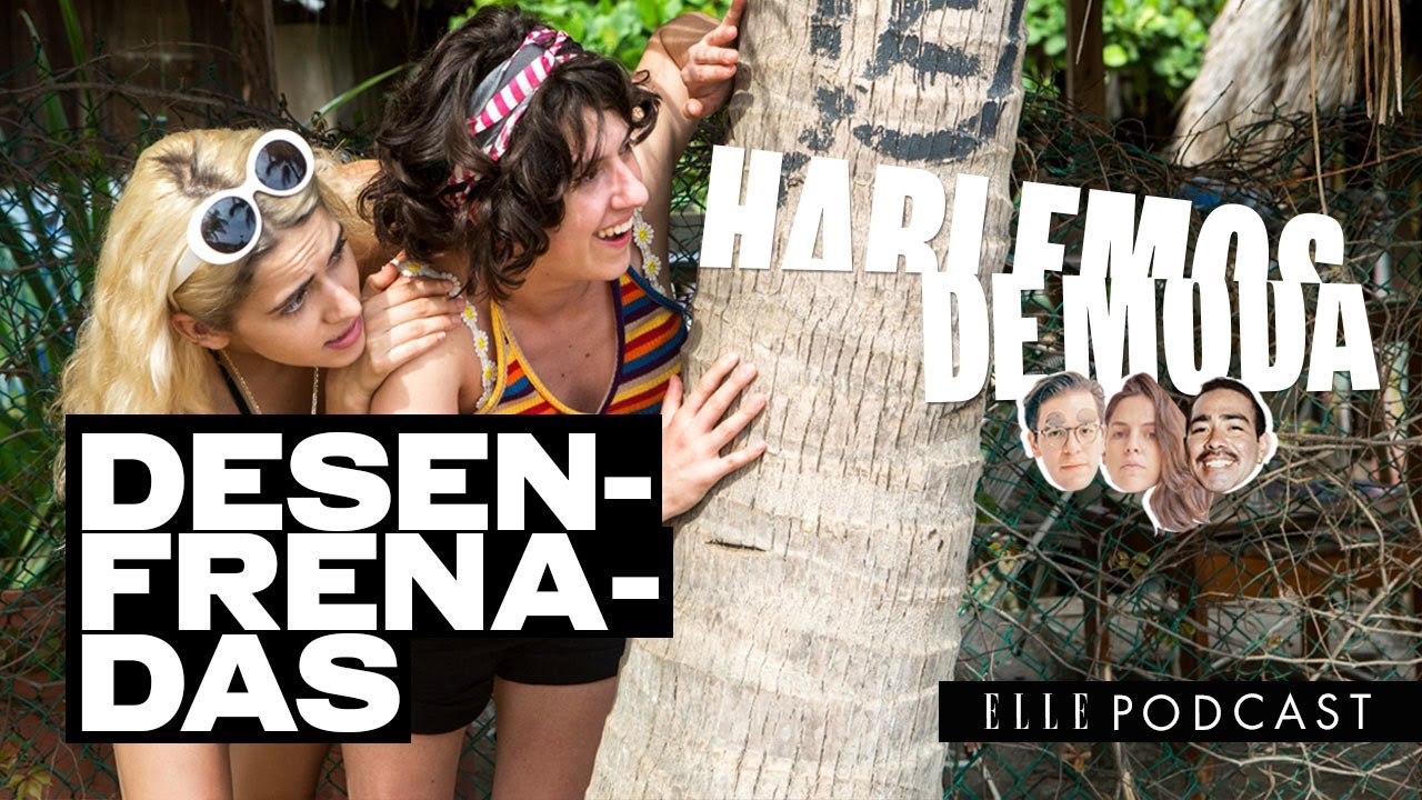 Hablemos de Desenfrenadas: la nueva serie de Netflix que es Girl Power | ELLE Podcast