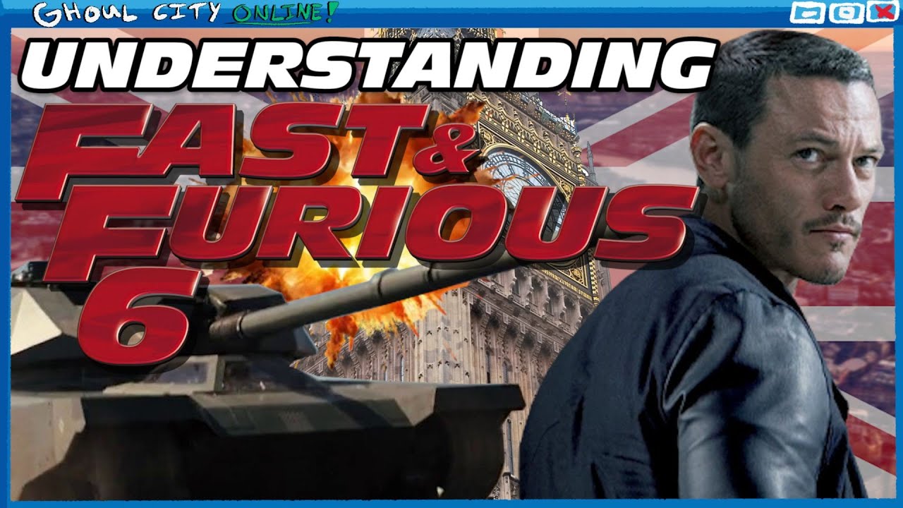UNDERSTANDING FAST AND FURIOUS 6