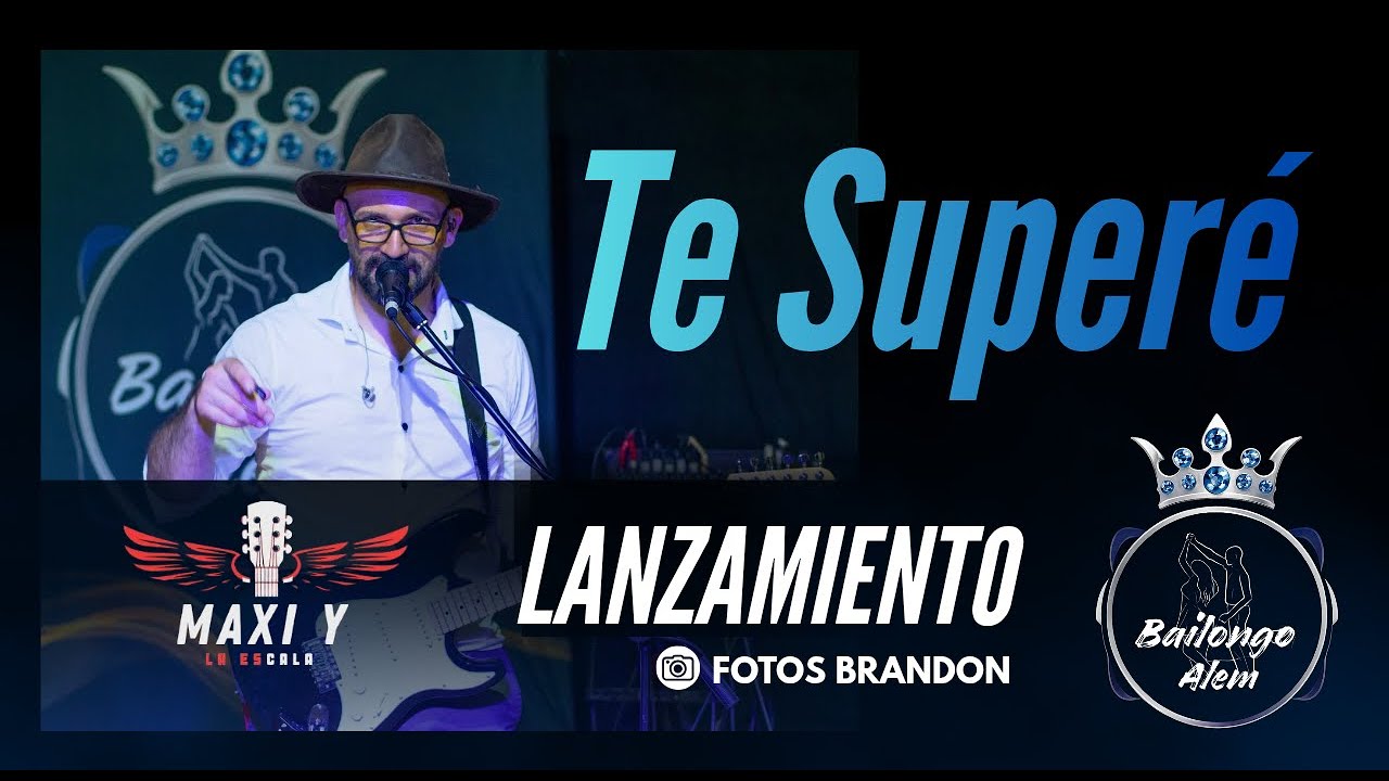 TE SUPERE  de  MAXI Y LA ESCALA & BAILONGOALEM