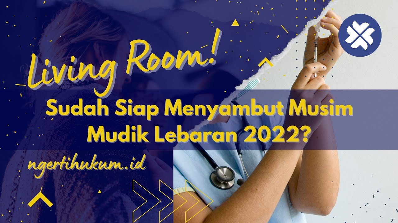 Sudah Siap Menyambut Musim Mudik Lebaran 2022? #livingroom #ngertihukum #ngertihukumid