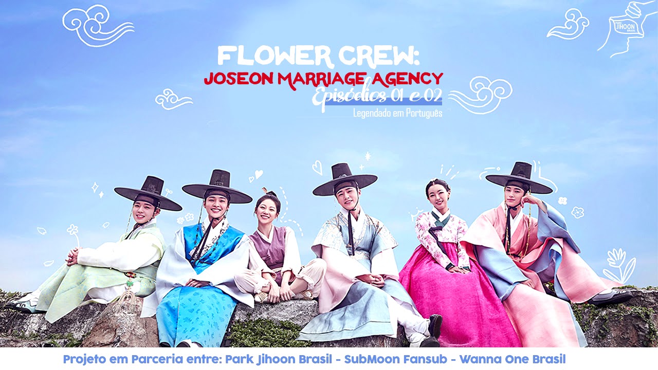 [PT-BR] Flower Crew: Joseon Marriage Agency [ Drama com Park Jihoon] Ep.1 e 2 [LINK NA DESCRI&Ccedil;&Atilde;O]