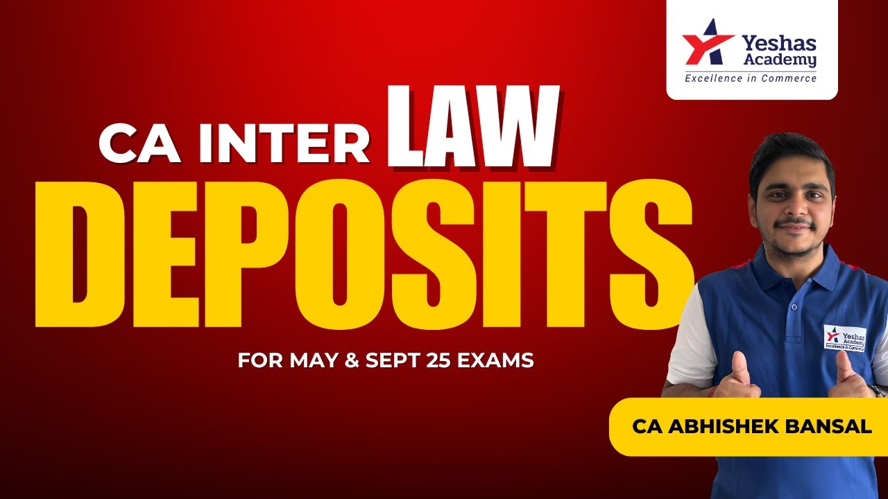 CA Inter Law | Deposits | CA Abhishek Bansal | Yeshas Academy