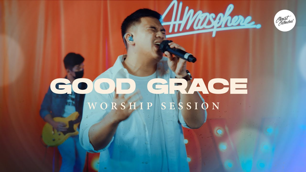 Good Grace by Hillsong United | Christ Cathedral Worship Session