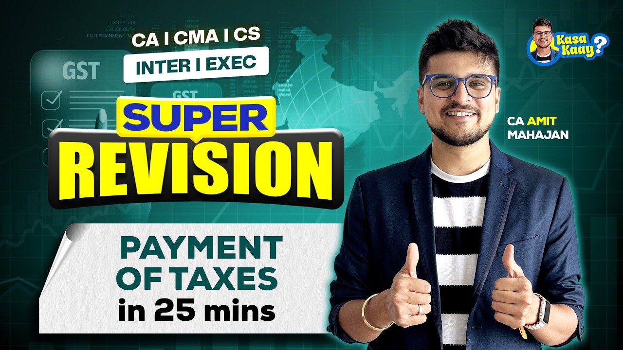 Payment of Taxes | Super Revision | CA CMA CS | CA Amit Mahajan