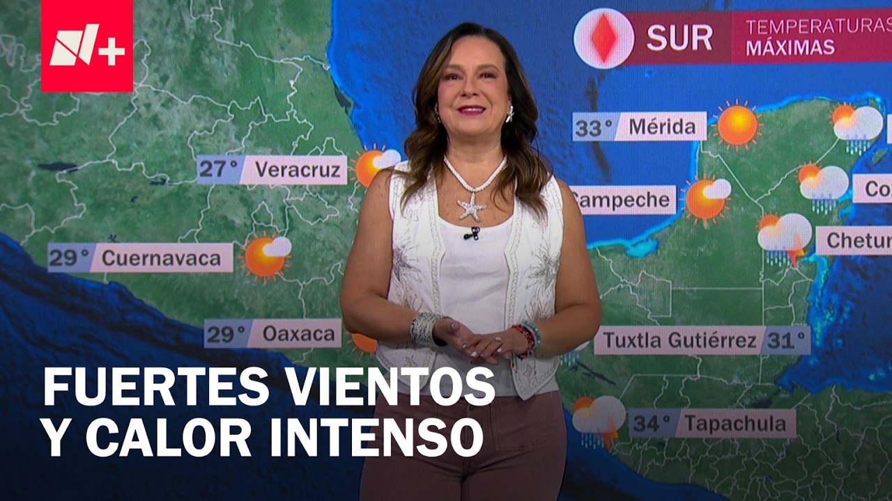 Clima en M&eacute;xico hoy 27 de marzo de 2026: Rachas de viento fuertes - Las Noticias