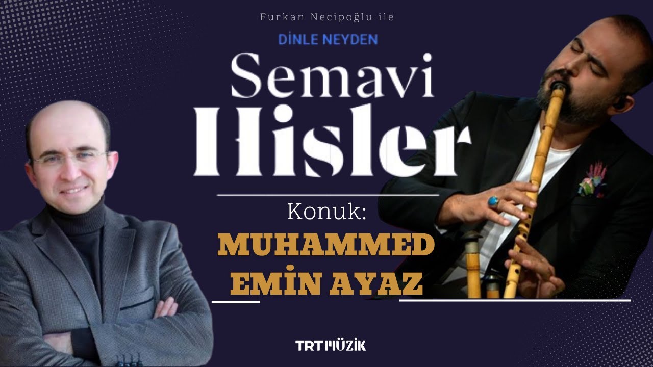 Furkan Necipoğlu ile SEMAVİ HİSLER - 24.BÖLÜM / Konuk: MUHAMMED EMİN AYAZ