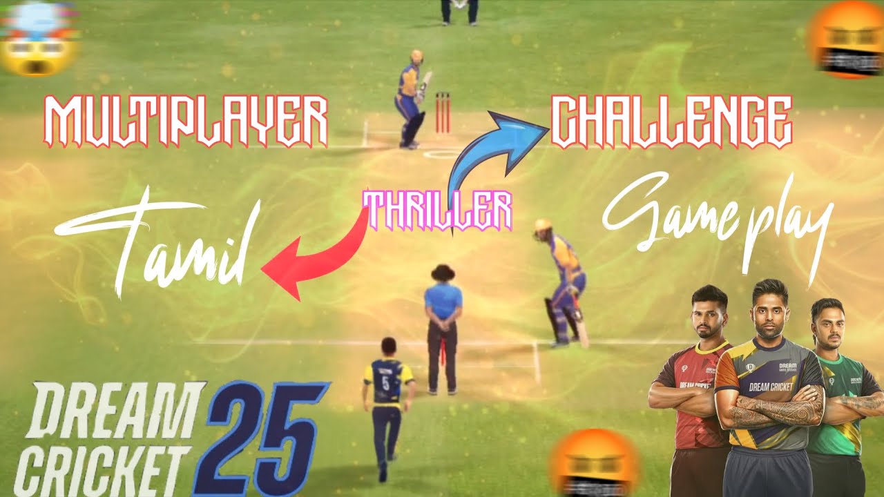 🤯🤬TAMIL THRILLER MULTIPLAYER GAME PLAY 💥🎉 DREAM CRICKET 25 💥