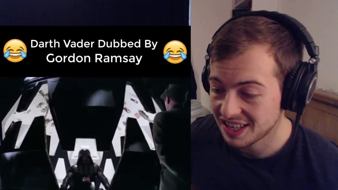 DARTH VADER DUBBED BY GORDON RAMSAY (REACTION!)