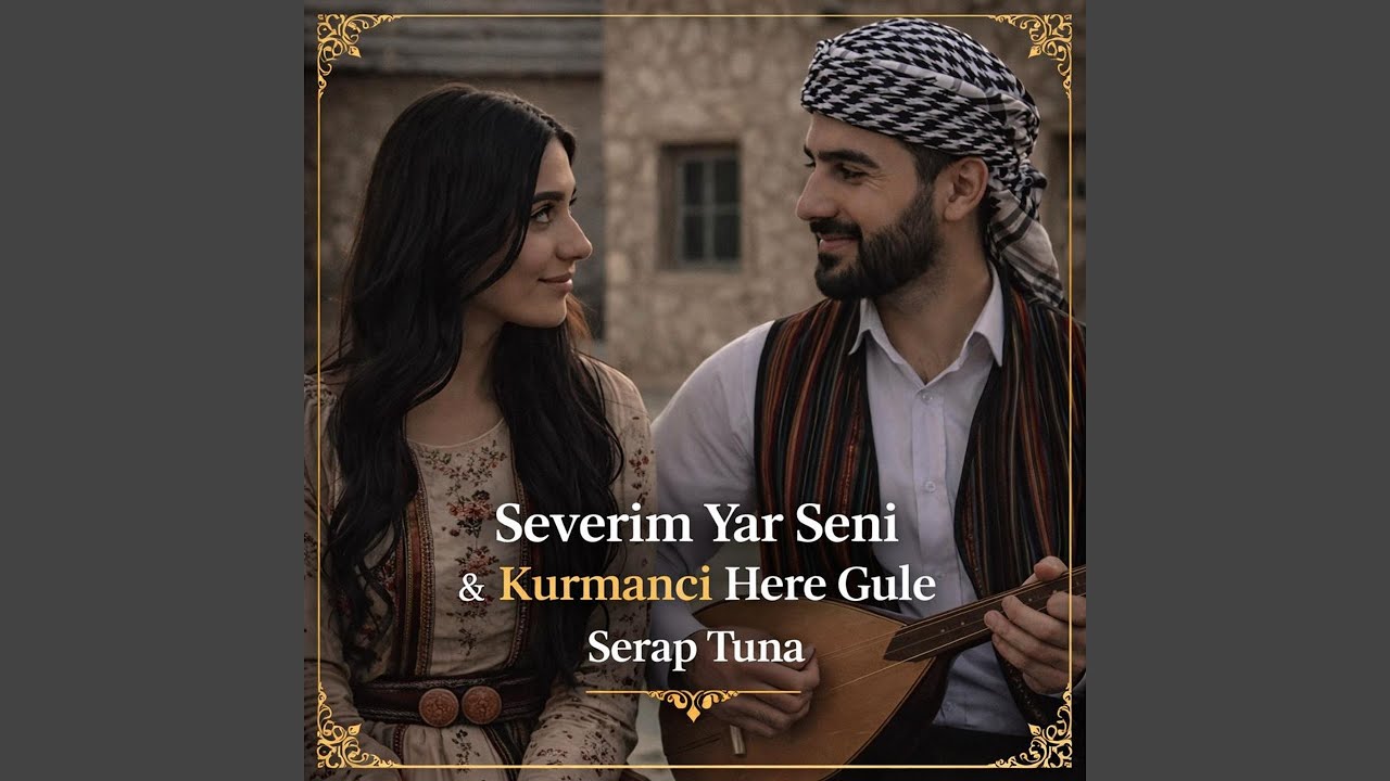 Severim Yar Seni Kurmanci Here Gule