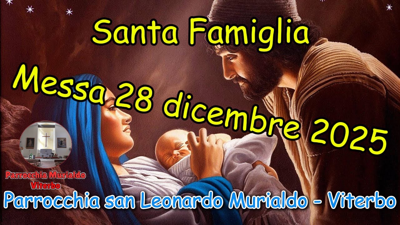 Messa 28 dicembre 2025 santa Famiglia di Nazareth