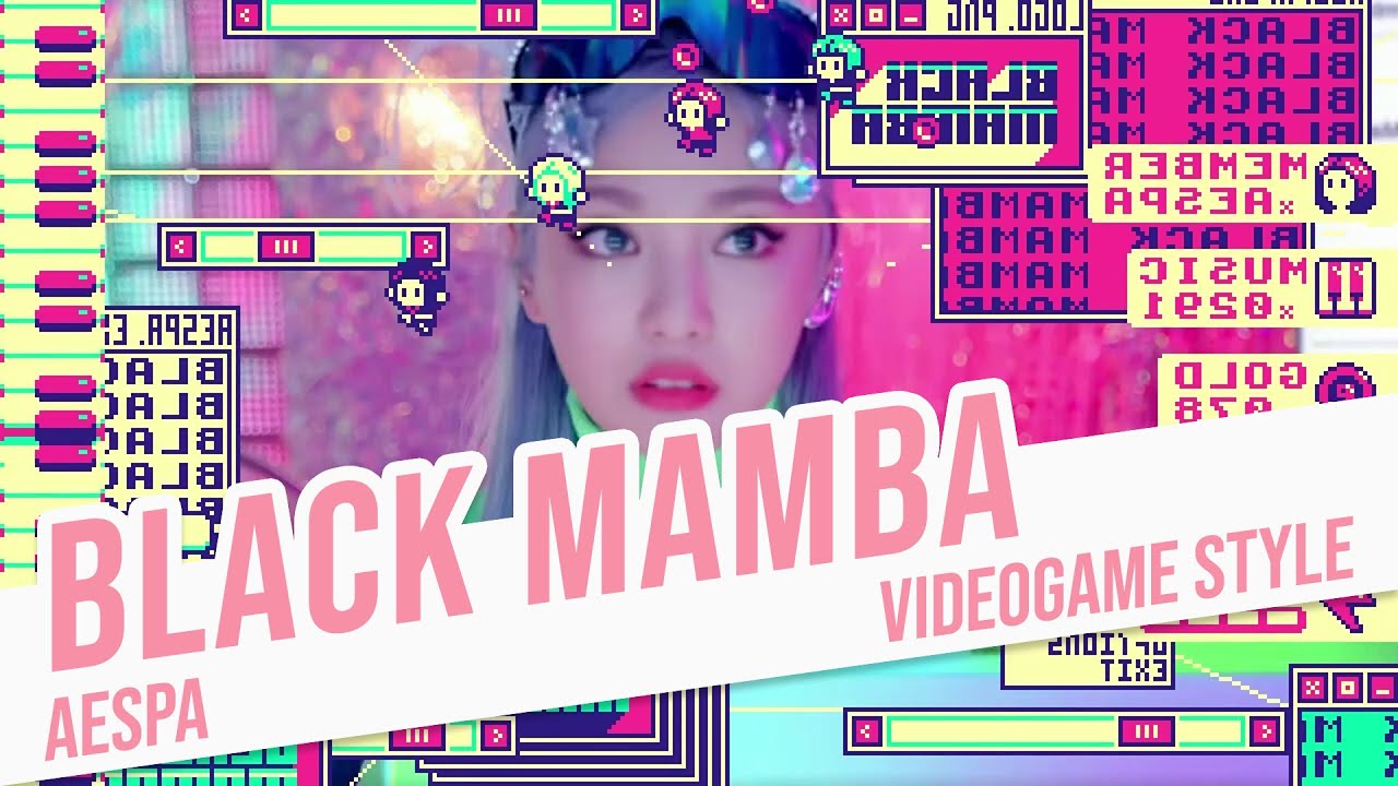 BLACK MAMBA, aespa - Videogame Style