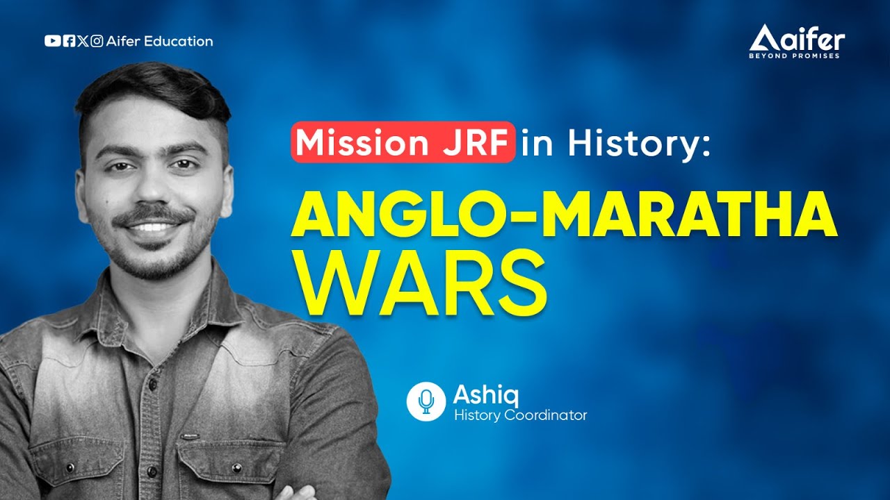 Anglo-Maratha Wars | Mission JRF History | UGC NET 2024 | Aifer Education