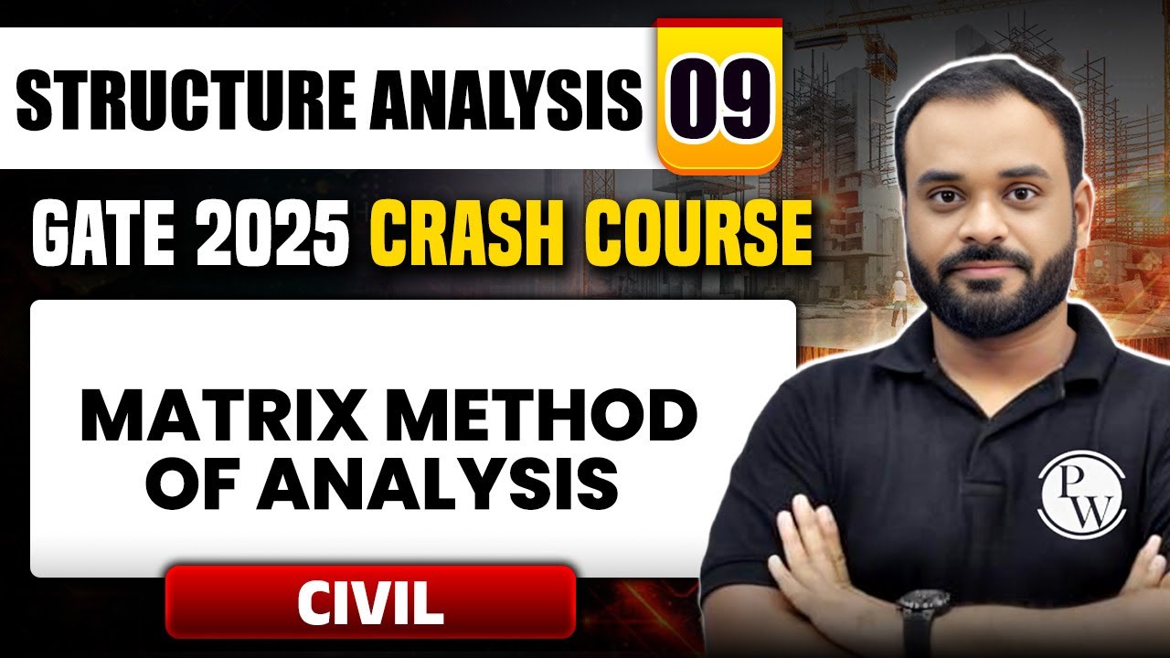 Structure Analysis 09 | Matrix Method of Analysis | Civil Engineering | GATE 2025 Crash Course