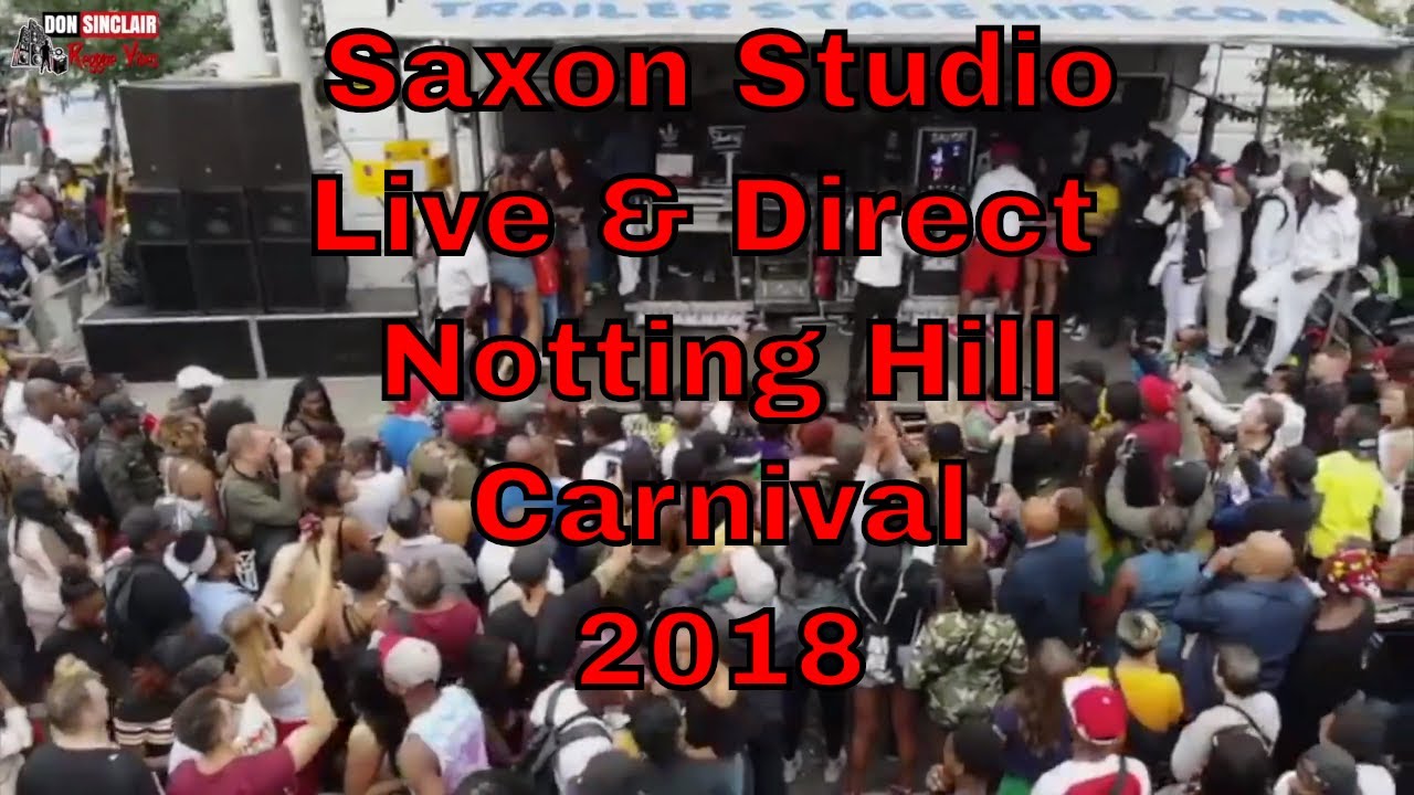 Saxon Studio ft Spragga Benz, Assassin, Christopher Ellis & more @ Notting Hill Carnival 2018 ❤️💛💚