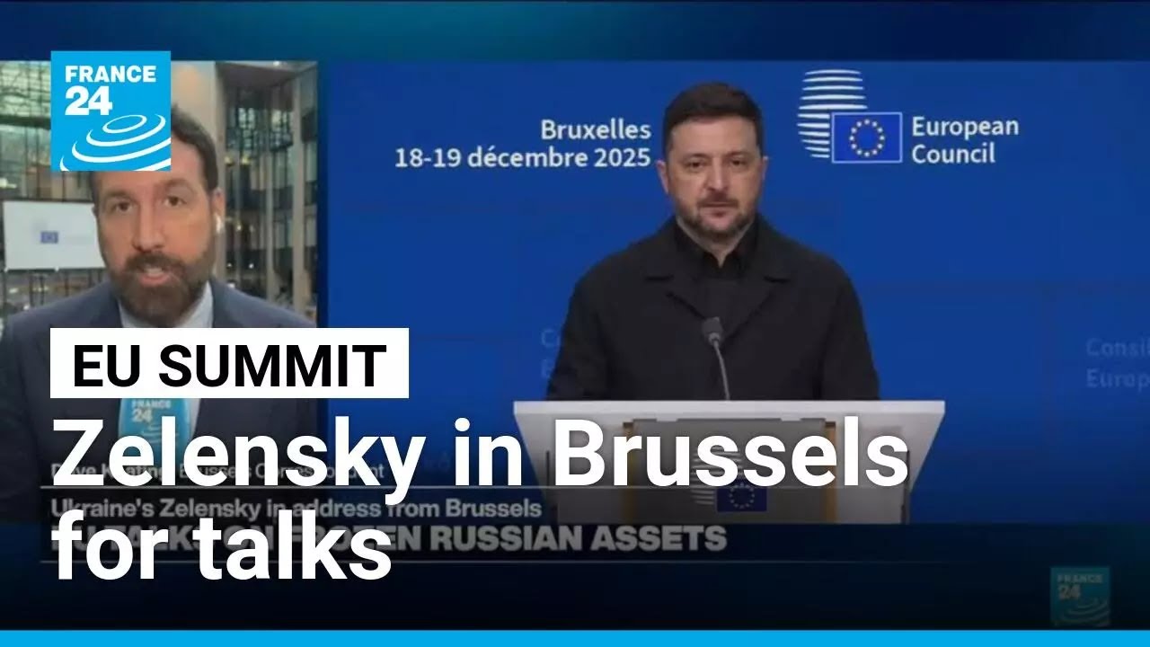 &lsquo;Ukraine needs this money&rsquo; : Zelensky is in Brussels for talks on Russian assets &bull; FRANCE 24