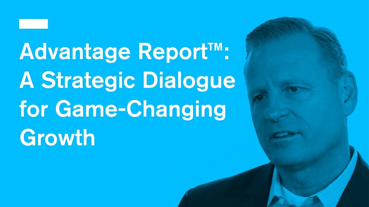 Advantage Report&trade;: A Strategic Dialogue for Game-Changing Growth
