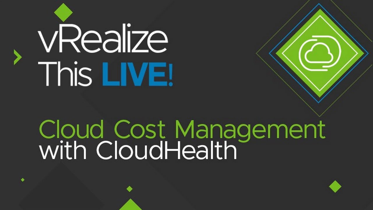 vRealize This Live! EP03 Cloud Cost Management with CloudHealth
