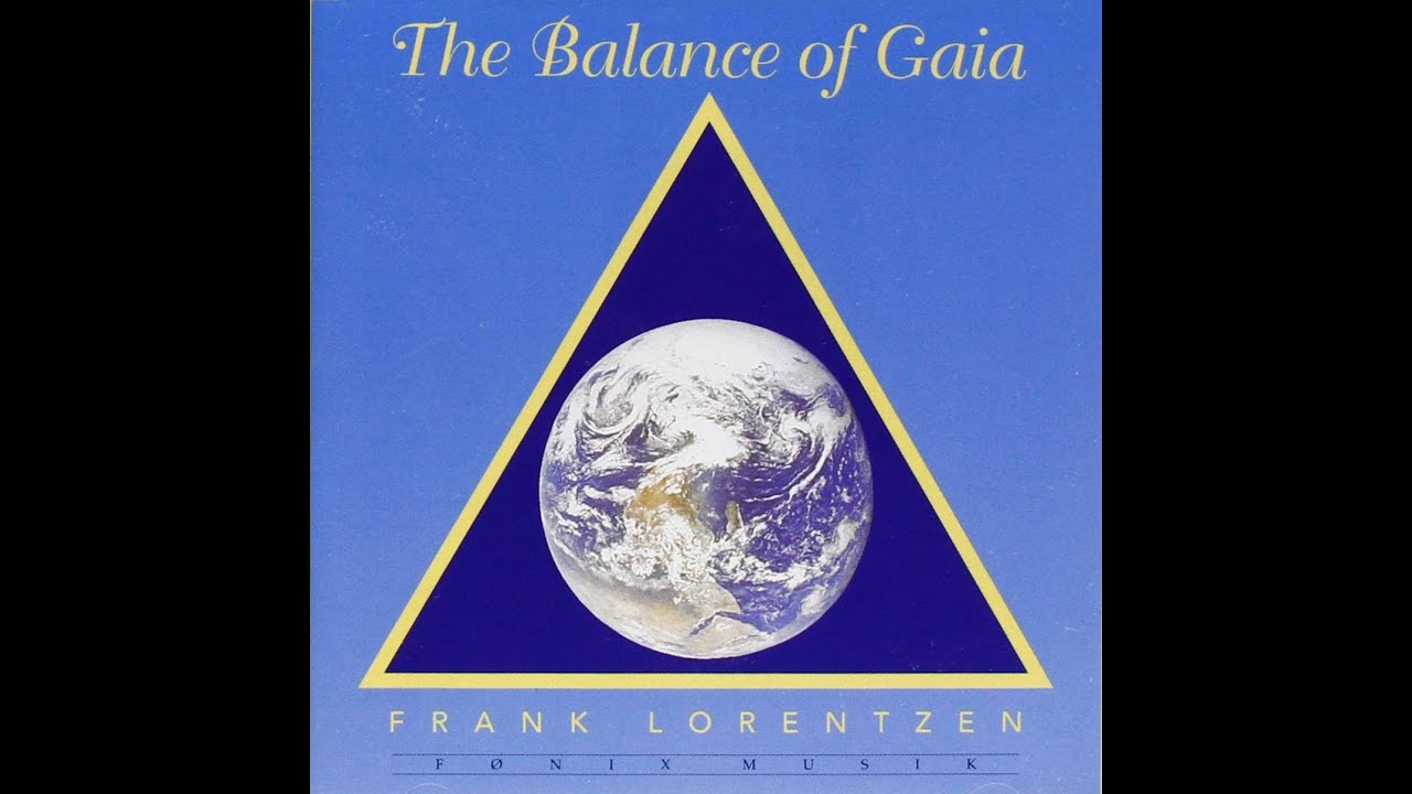 The Balance Of Gaia - Frank Lorentzen [Full Album]
