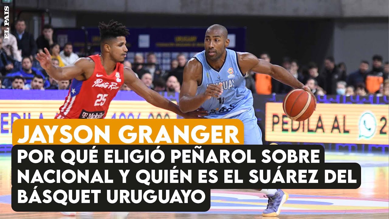 Jayson Granger: por qué eligió Peñarol sobre Nacional y quién es el Suárez del básquet uruguayo