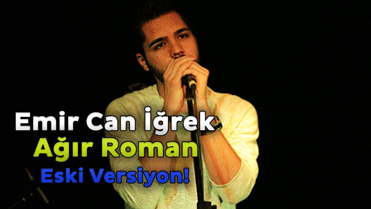 Emir Can İğrek - Ağır Roman Konser (ESKİ VERSİYON)