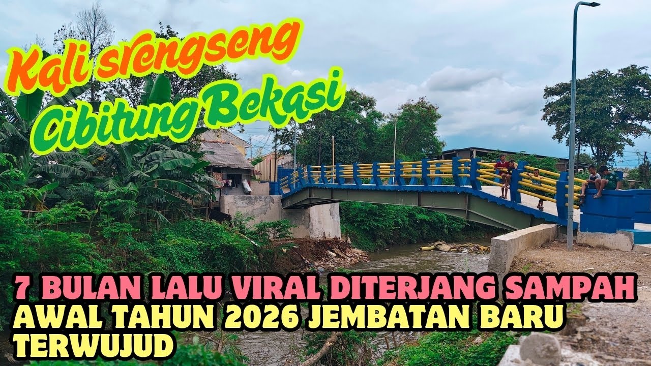 🔴WARGA CIBITUNG & TAMBUN BAHAGIA SAMBUT JEMBATAN BARU KALI SRENGSENG DI AWAL TAHUN 2026