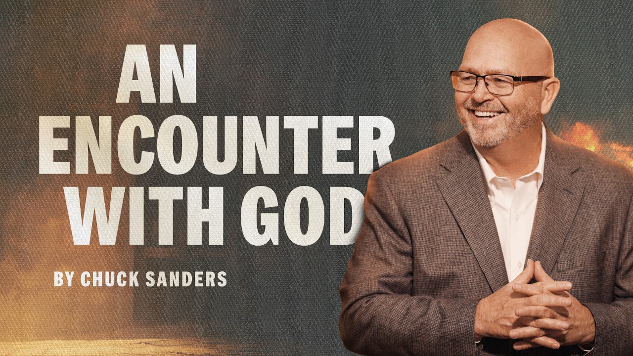 An Encounter With God - Chuck Sanders