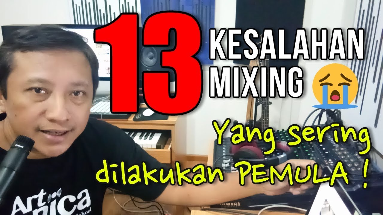 13 KESALAHAN MIXING yang Sering Dilakukan PEMULA (PART 1)